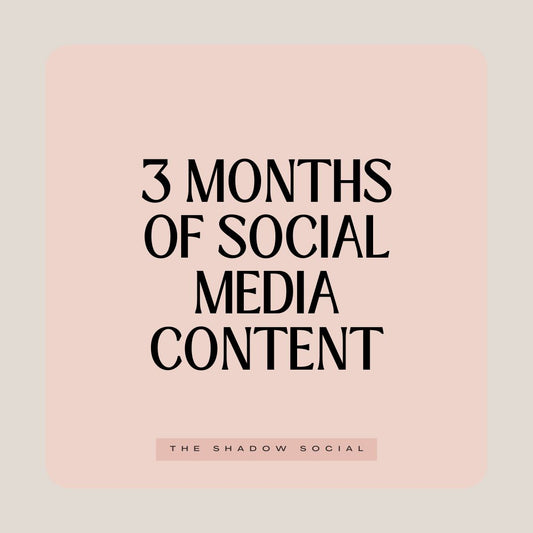 3 Months of Social Media Content