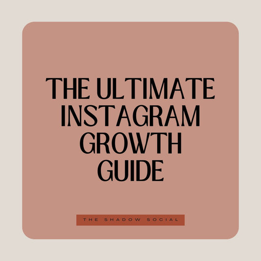 The Ultimate Instagram Growth Guide